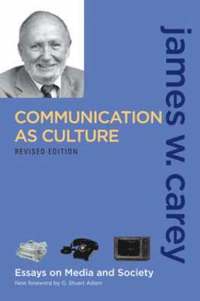 Communication as Culture, Revised Edition