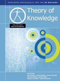Pearson Baccalaureate: Theory of Knowledge for the IB Diploma