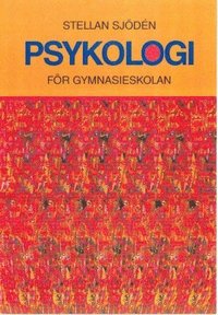 Psykologi för gymnasieskolan (Sjödén) Psykologi för gymnasieskolan : Lärobo