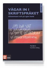 Vägar In I Skriftspråket : Tillsammans Och På Egen Hand