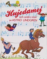 Hujedamej : och andra visor av Astrid Lindgren
