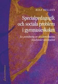 Specialpedagogik och sociala problem i gymnasieskolan - En granskning av skoldemokratins innebörder och kvalitet