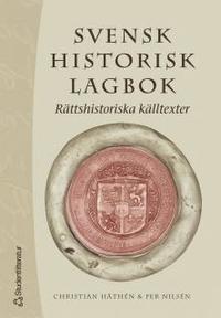 Svensk historisk lagbok : rättshistoriska källtexter
