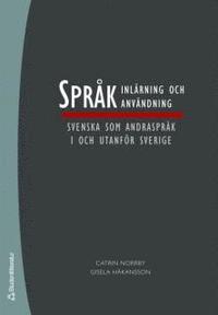 Språkinlärning och språkanvändning : svenska som andraspråk i och utanför Sverige