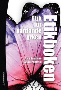 Etikboken : etik för vårdande yrken (bok + digital produkt)