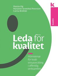 Leda för kvalitet : Hörnstenar för kvalitetsutveckling i offentlig verksamhet