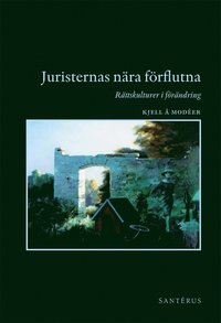 Juristernas nära förflutna : rättskulturer i förändring